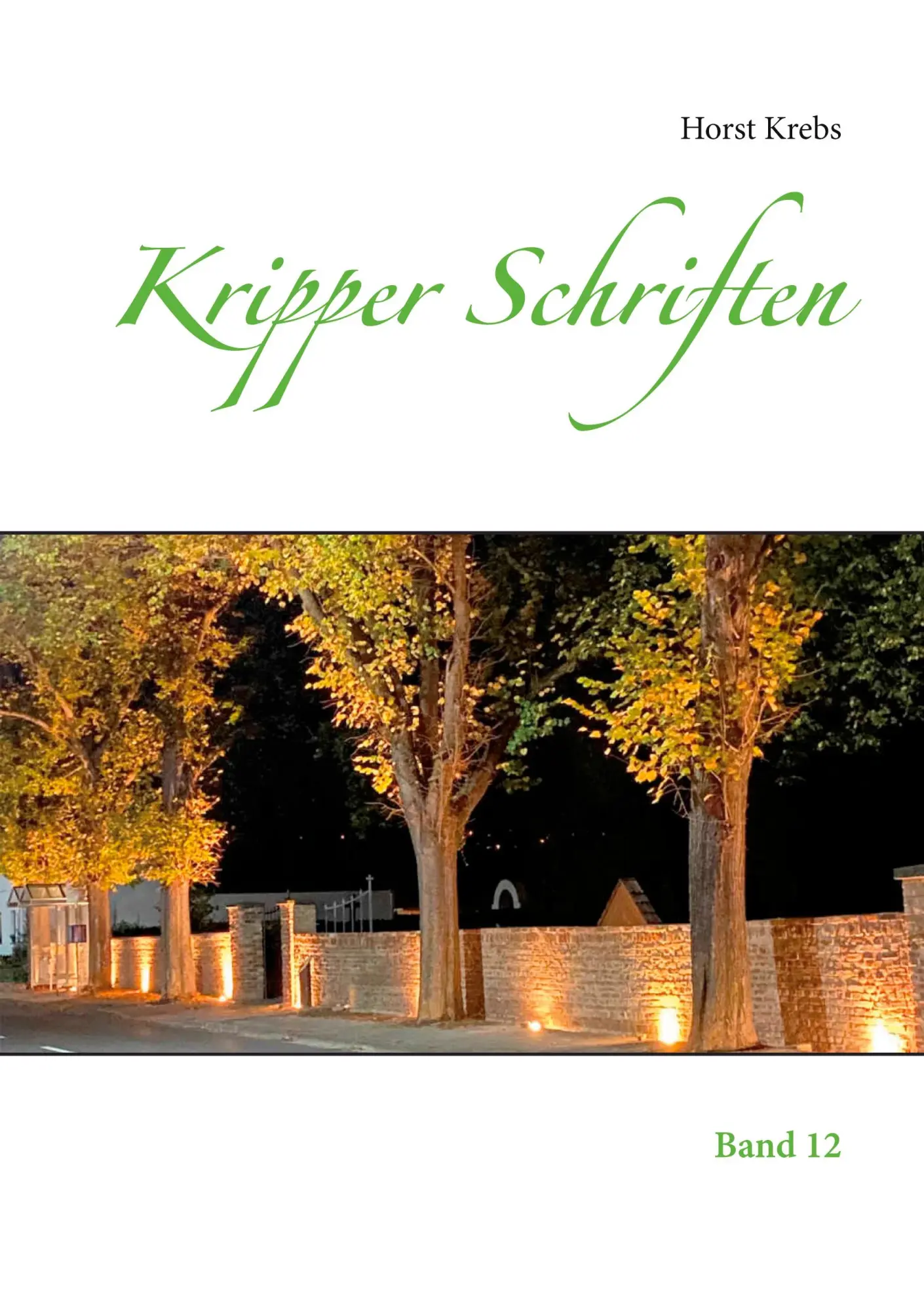 Cover: 9783753478425 | Kripper Schriften | Band 12 | Horst Krebs | Taschenbuch | 172 S.