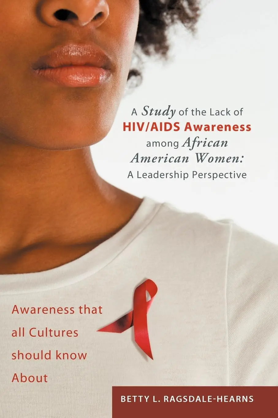 Cover: 9781466948525 | A Study of the Lack of HIV/AIDS Awareness Among African American Women