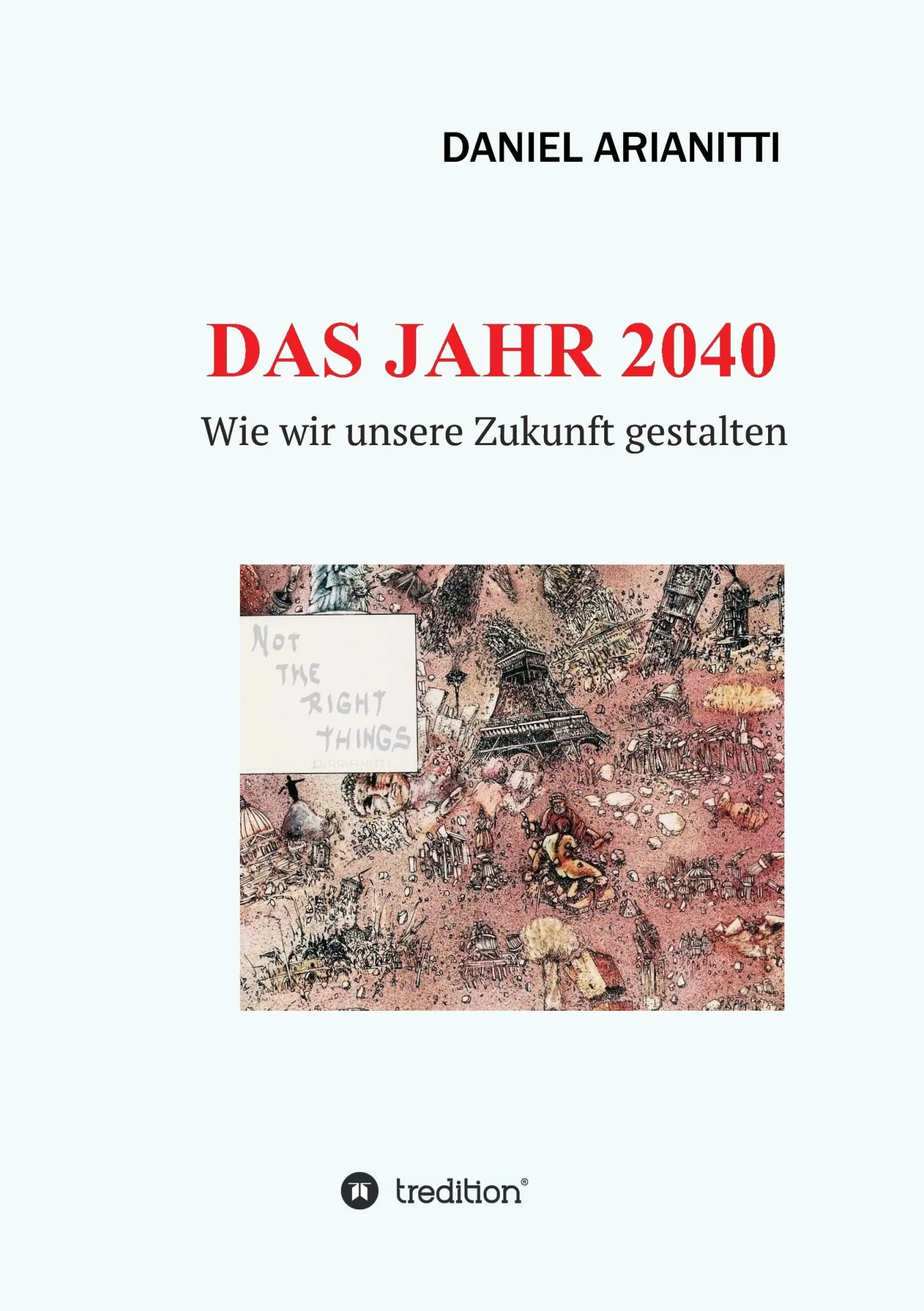 DAS JAHR 2040 - Daniel Arianitti Kartoniert (TB)