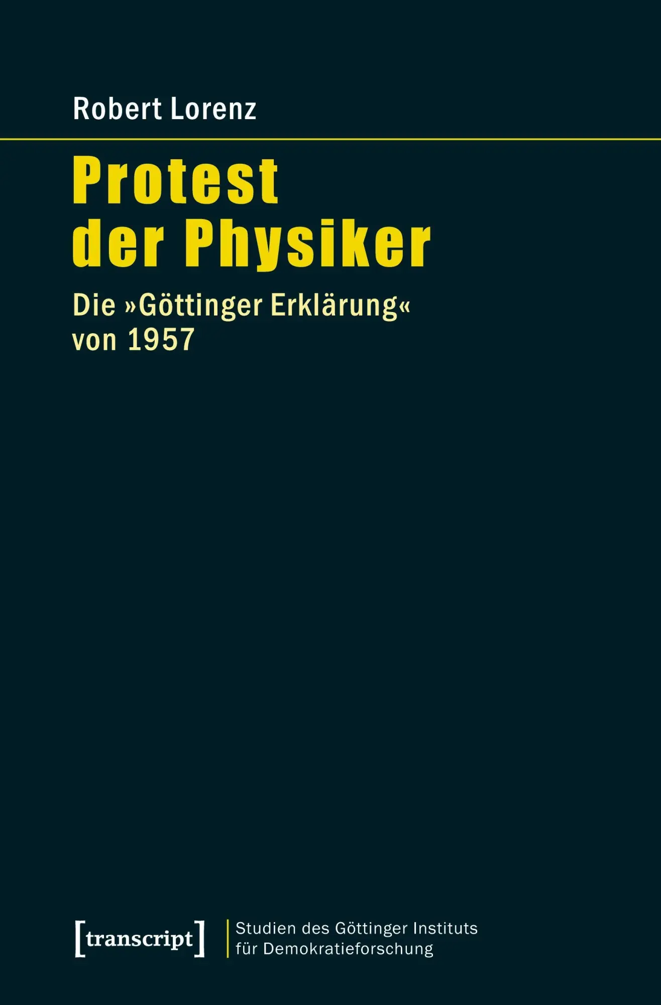 Cover: 9783837618525 | Protest der Physiker | Robert Lorenz | Taschenbuch | 402 S. | Deutsch