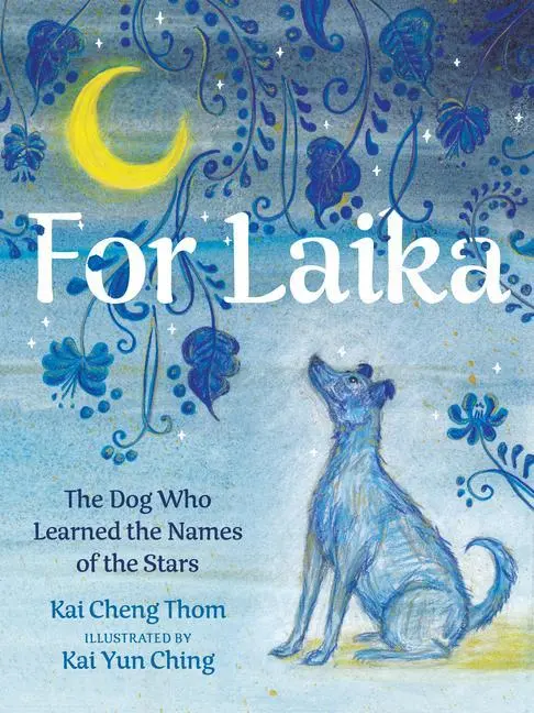Cover: 9781551528625 | For Laika | The Dog Who Learned the Names of the Stars | Thom | Buch