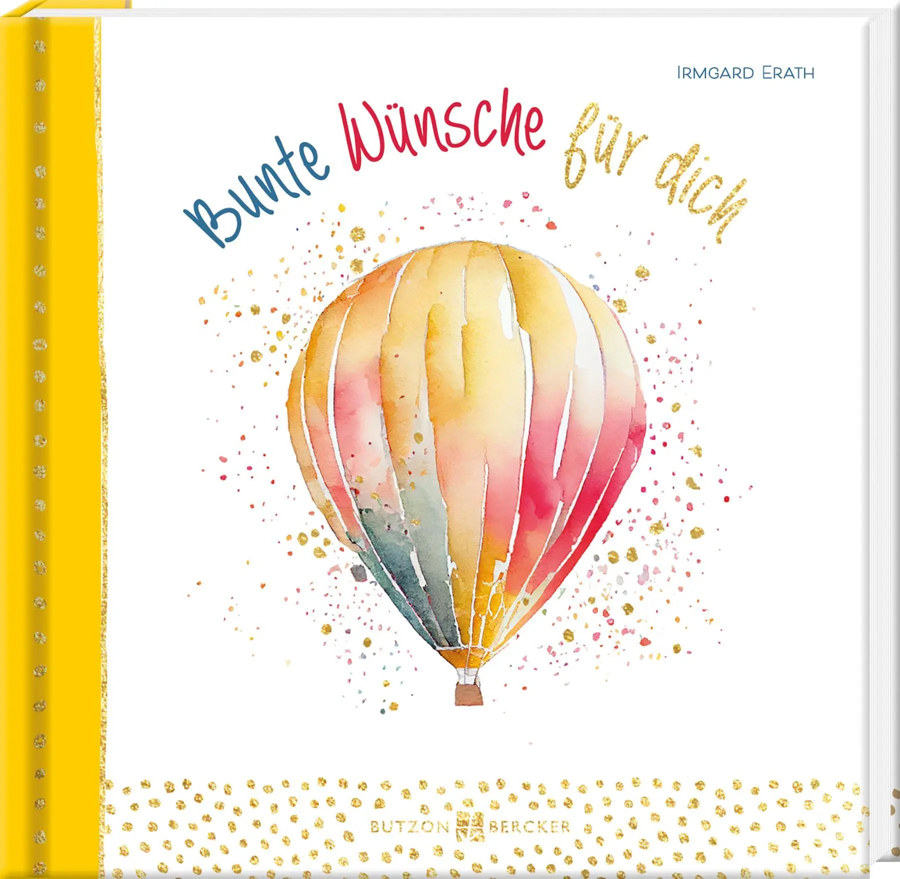 Cover: 9783766638625 | Bunte Wünsche für dich | Irmgard Erath | Taschenbuch | 48 S. | Deutsch