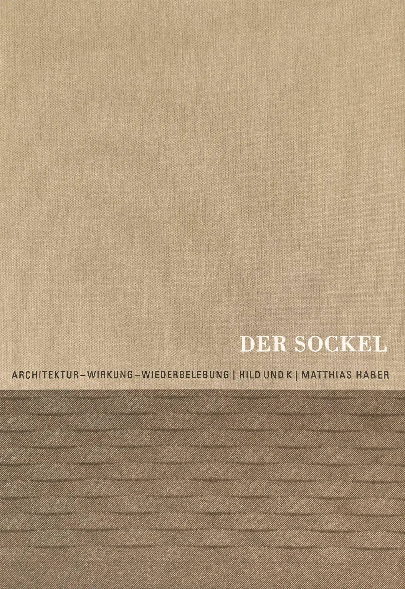 Cover: 9783786128625 | Der Sockel | Architektur - Wirkung - Wiederbelebung | Matthias Haber