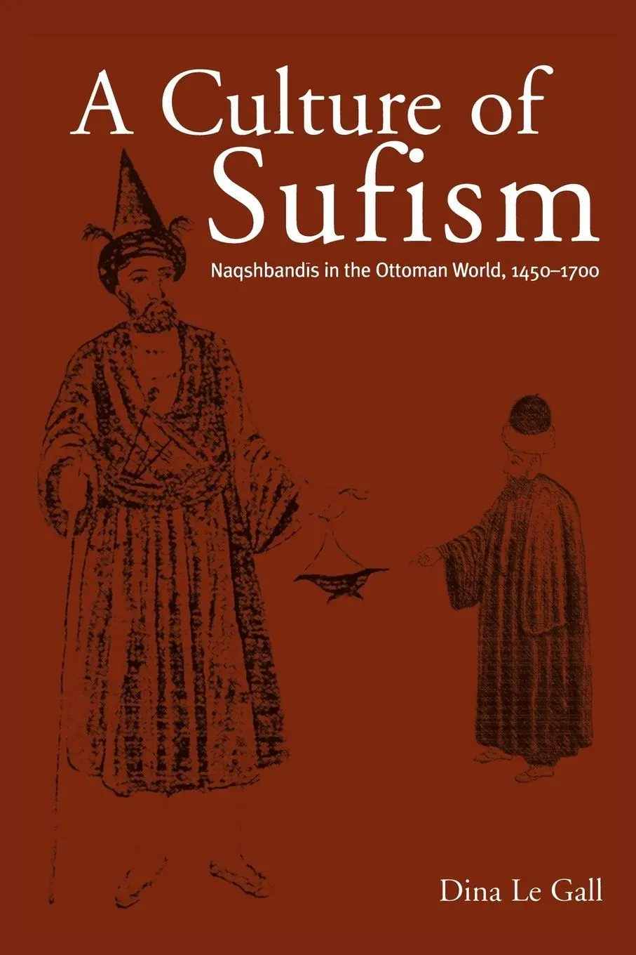 Cover: 9781438448725 | A Culture of Sufism | Naqshbandis in the Ottoman World, 1450-1700