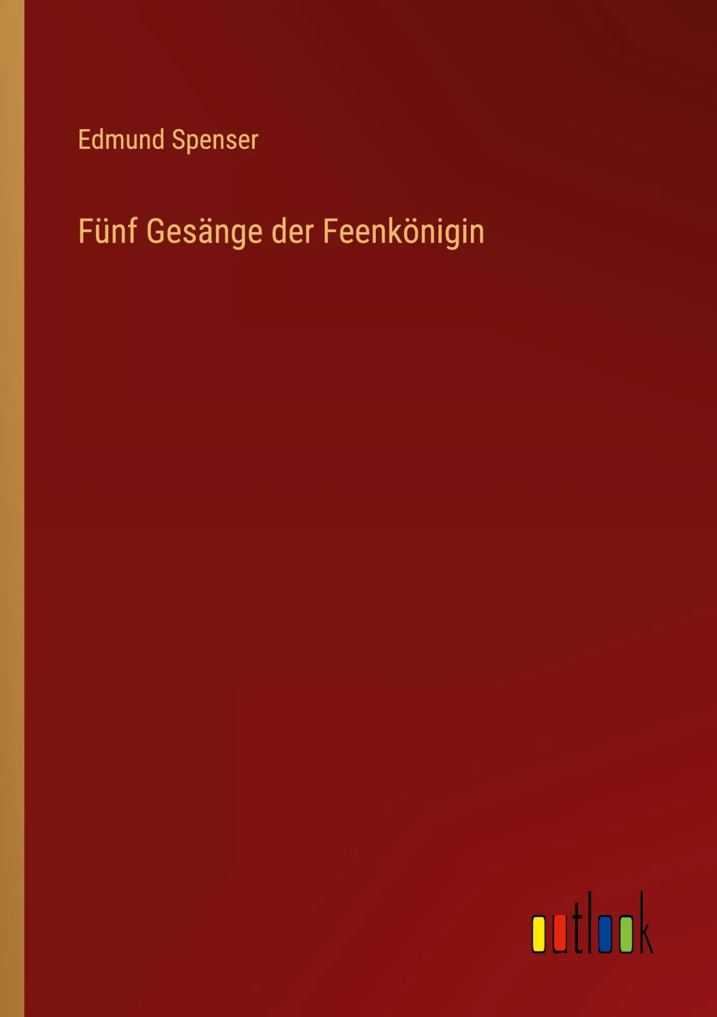 Cover: 9783368028725 | Fünf Gesänge der Feenkönigin | Edmund Spenser | Taschenbuch | 104 S.