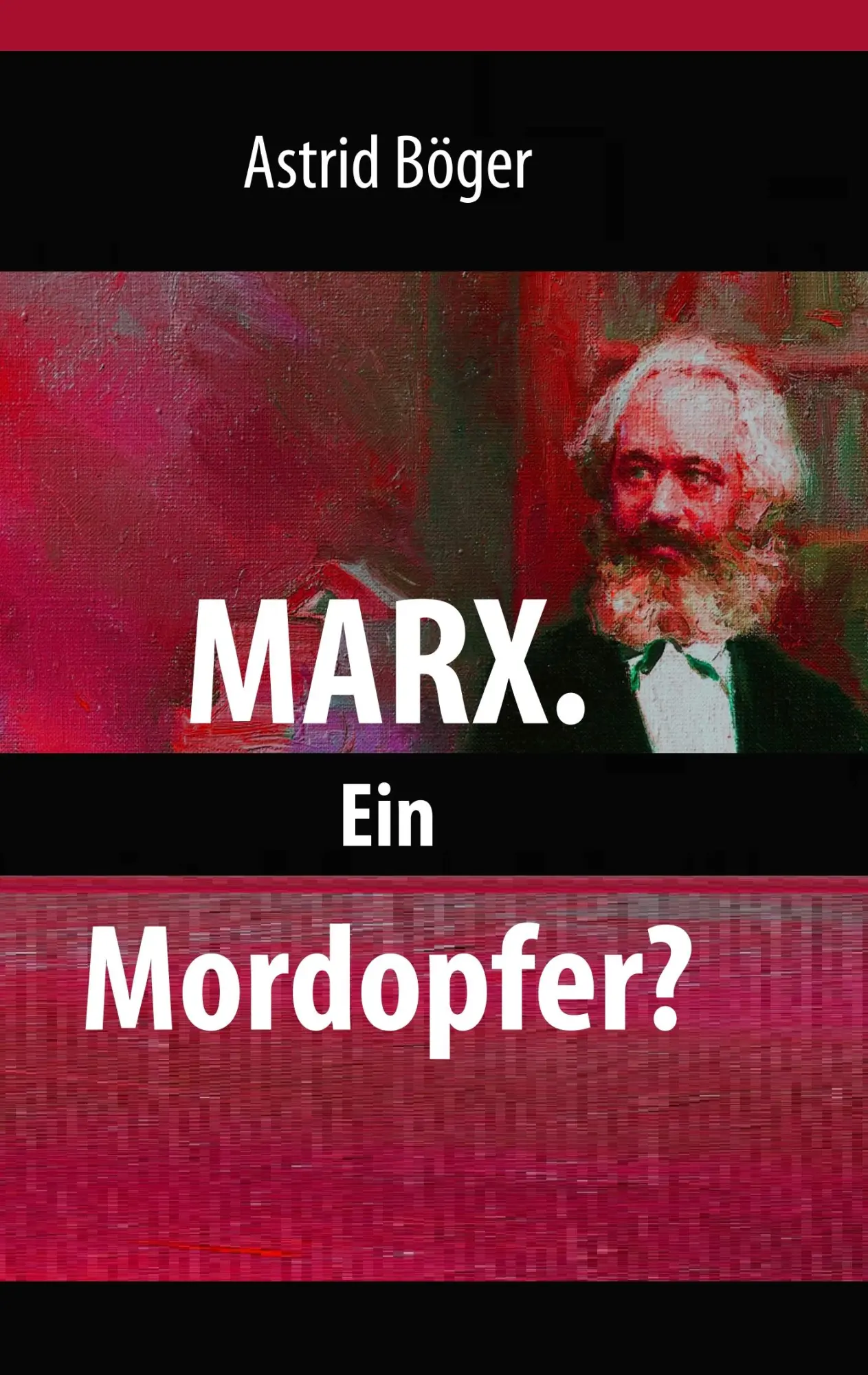 Cover: 9783748118725 | Marx. | Ein Mordopfer? | Astrid Böger | Taschenbuch | 248 S. | Deutsch