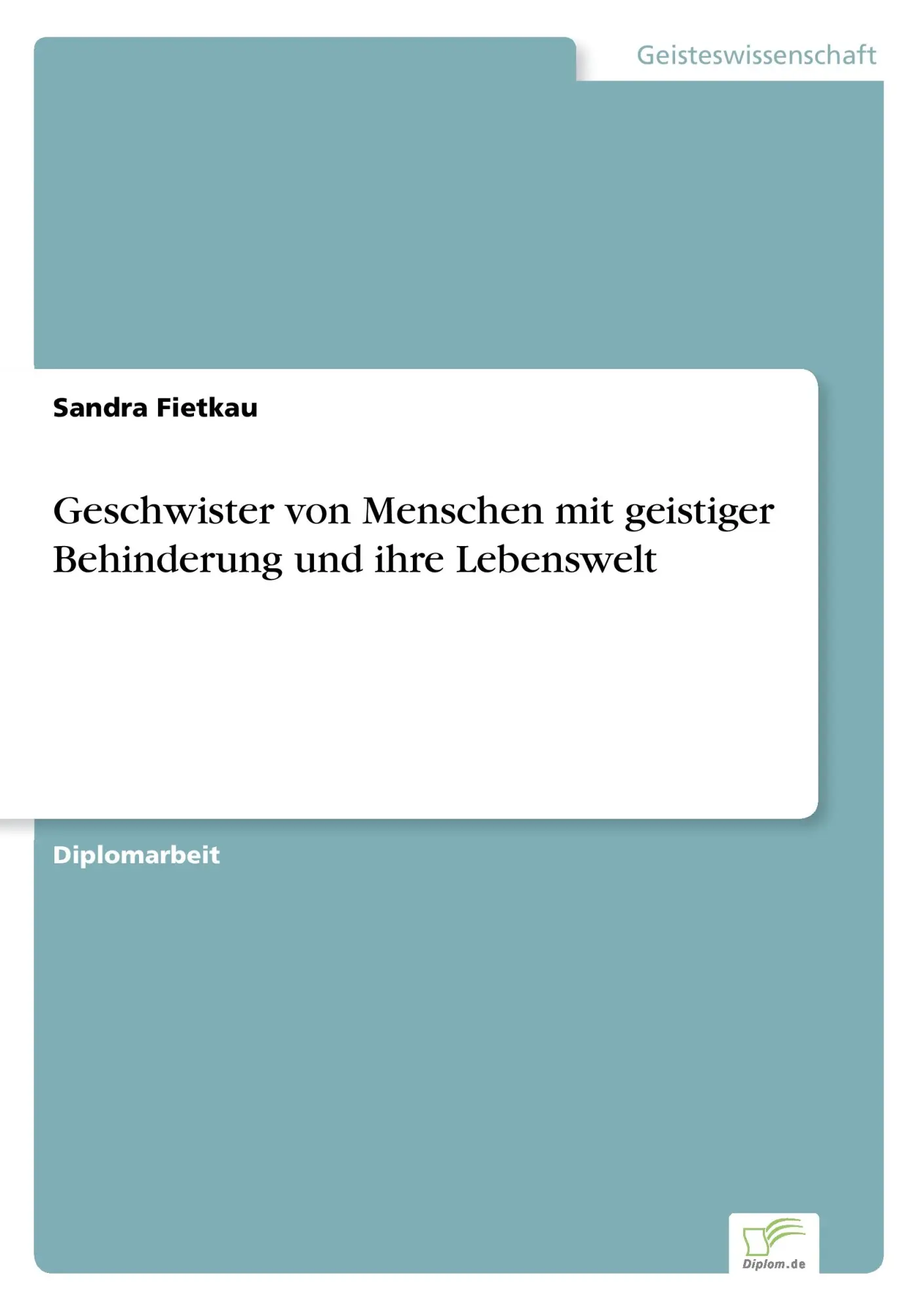 Cover: 9783838688725 | Geschwister von Menschen mit geistiger Behinderung und ihre Lebenswelt