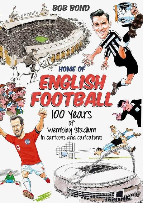 Cover: 9781785318825 | Home of English Football | Bob Bond | Buch | Gebunden | Englisch