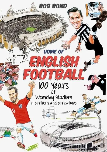 Cover: 9781785318825 | Home of English Football | Bob Bond | Buch | Gebunden | Englisch