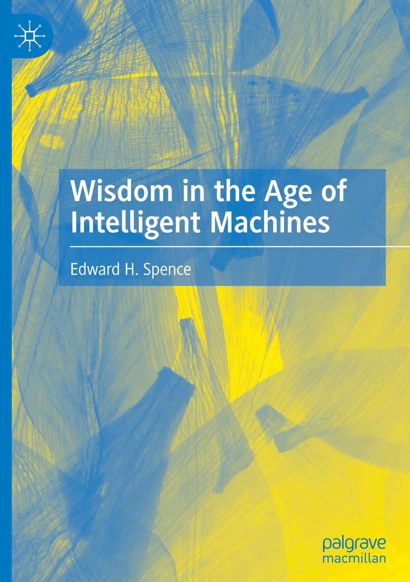 Cover: 9783031938825 | Wisdom in the Age of Intelligent Machines | Edward H. Spence | Buch