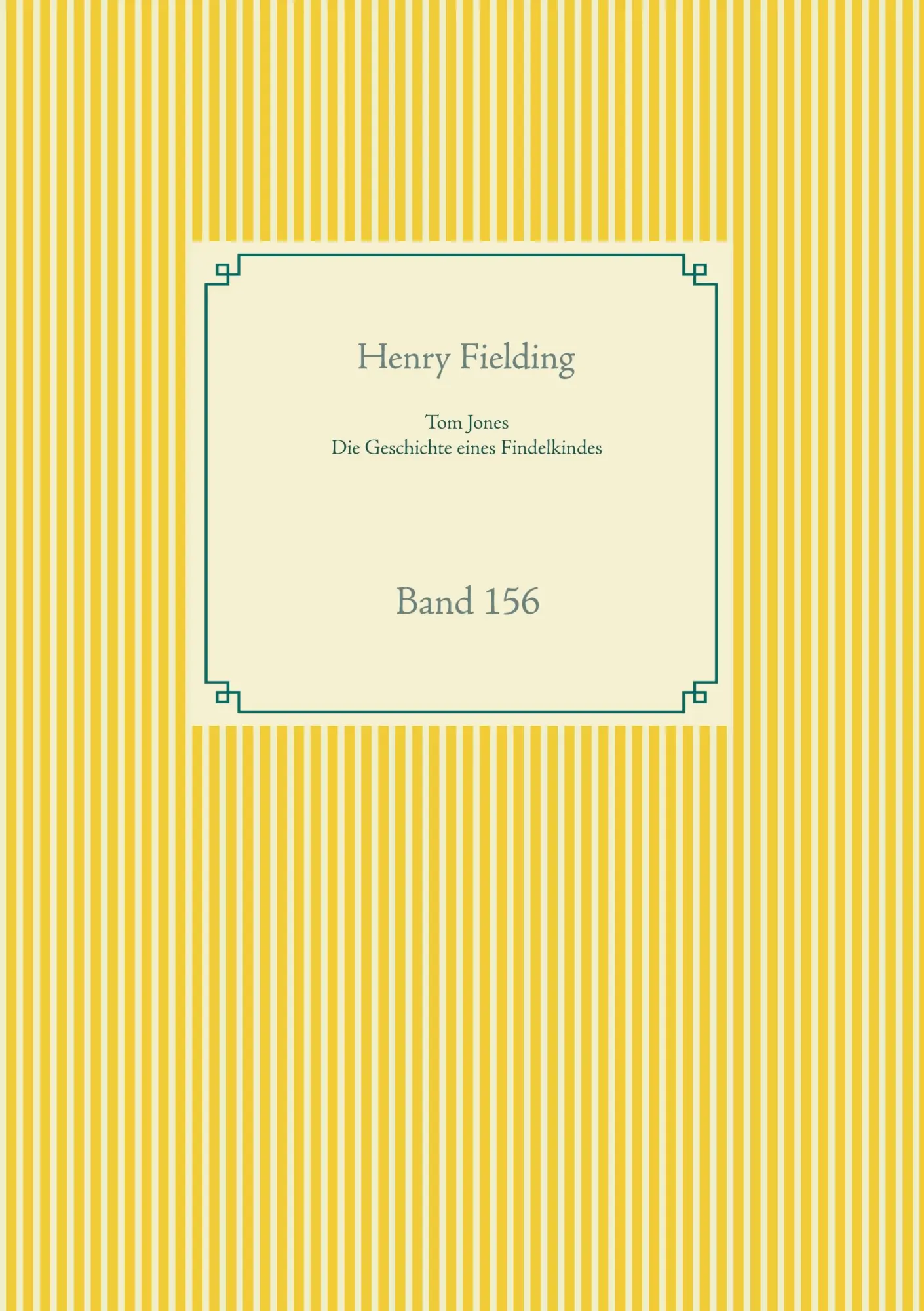 Tom Jones - Die Geschichte eines Findelkindes: Band 156 (Taschenbuch-Literatur-Klassiker, Band 156)