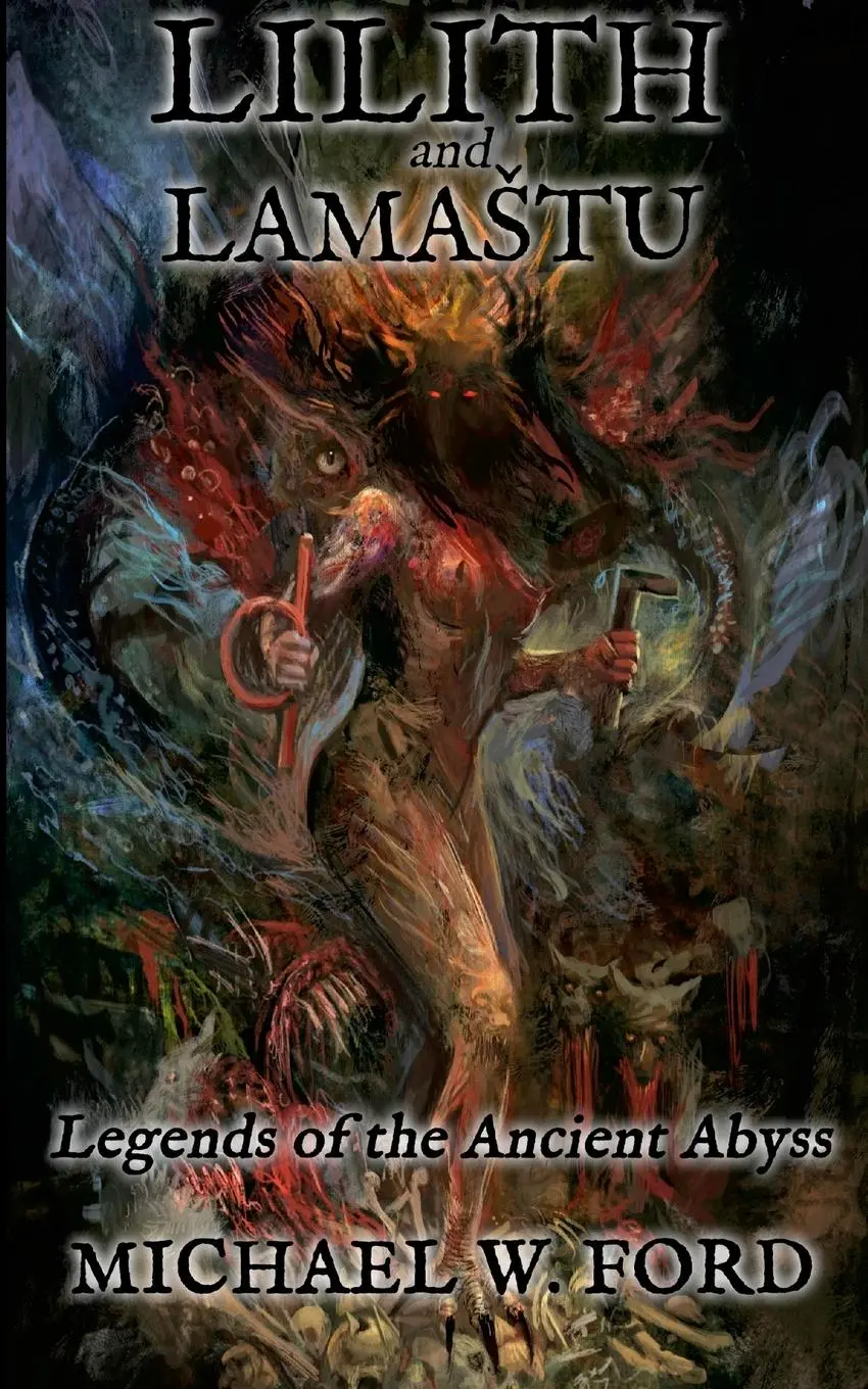 Cover: 9781300958925 | Lilith and Lamastu | Legends of the Ancient Abyss | Michael W. Ford