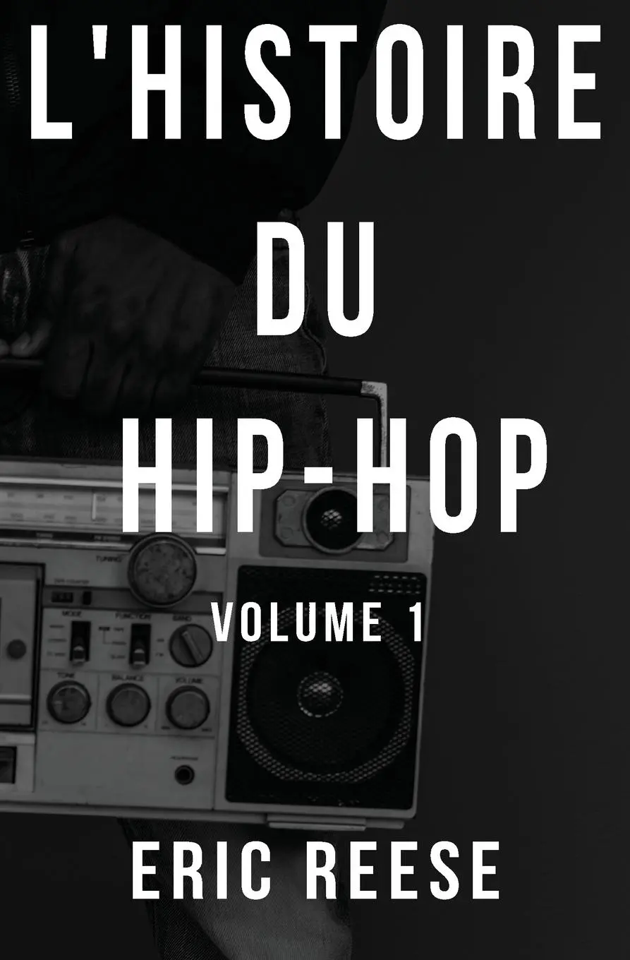 Cover: 9781925988925 | L'histoire du Hip-Hop | Volume 1 | Eric Reese | Taschenbuch | 2024