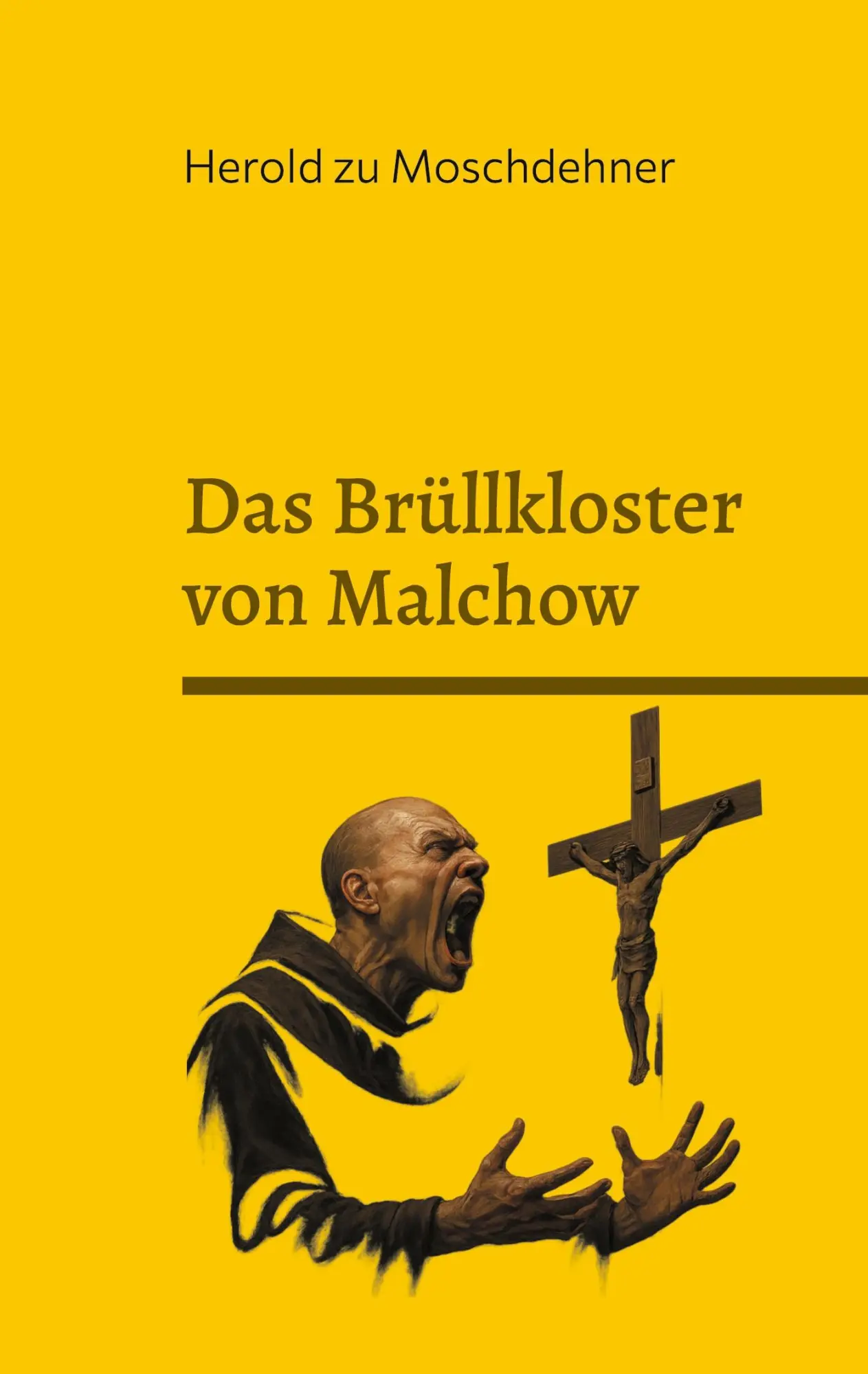 Cover: 9783769368925 | Das Brüllkloster von Malchow | Herold Zu Moschdehner | Taschenbuch