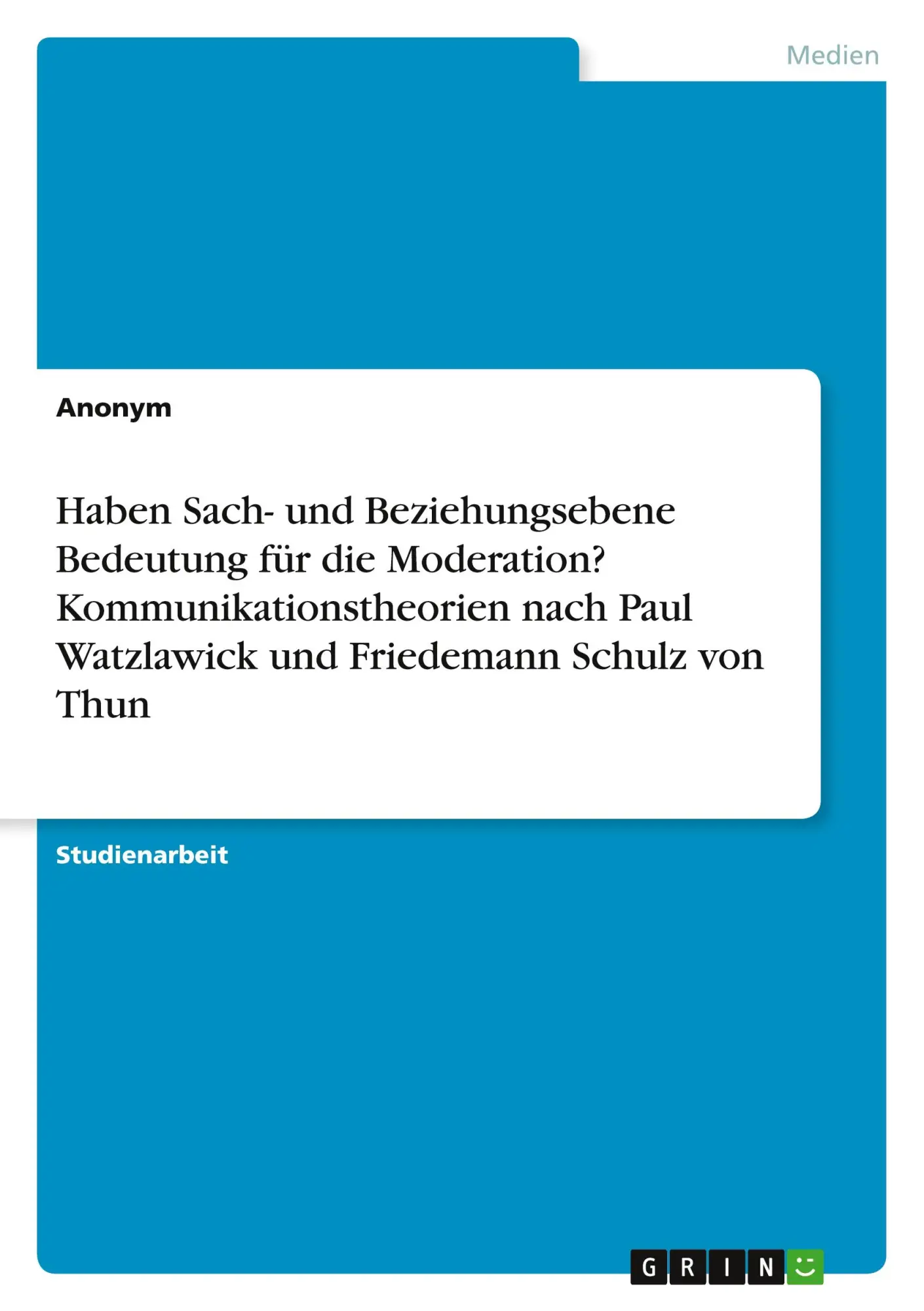 Cover: 9783668419025 | Haben Sach- und Beziehungsebene Bedeutung für die Moderation?...