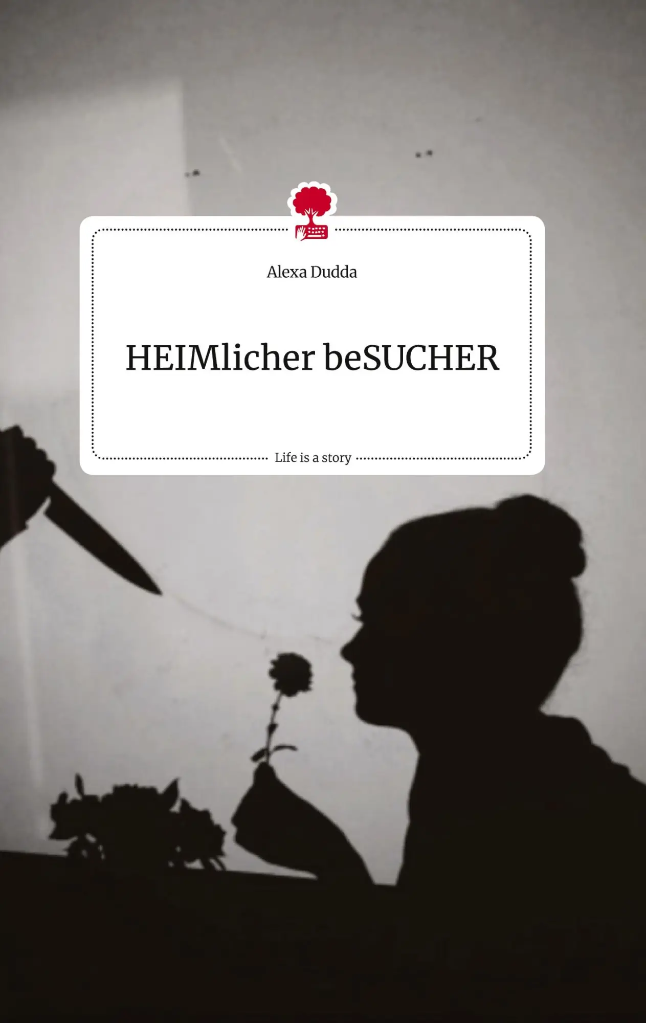 Cover: 9783710819025 | HEIMlicher beSUCHER. Life is a Story - story.one | Alexa Dudda | Buch