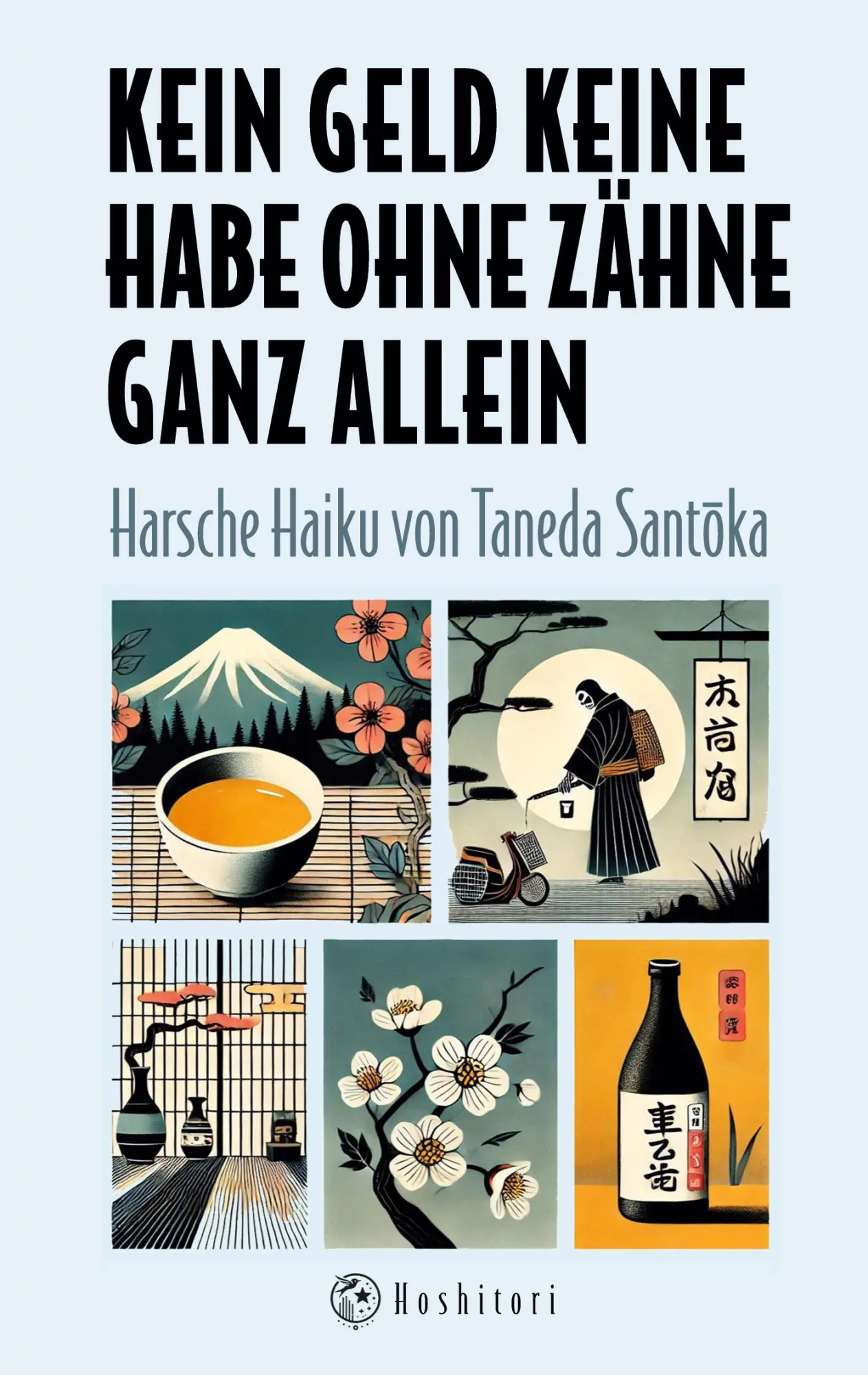 Cover: 9783911889025 | Kein Geld keine Habe ohne Zähne ganz allein | Santoka Taneda | Buch