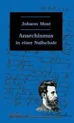 Cover: 9783897719125 | Anarchismus in einer Nußschale | Klassiker der Sozialrevolte 14 | Most