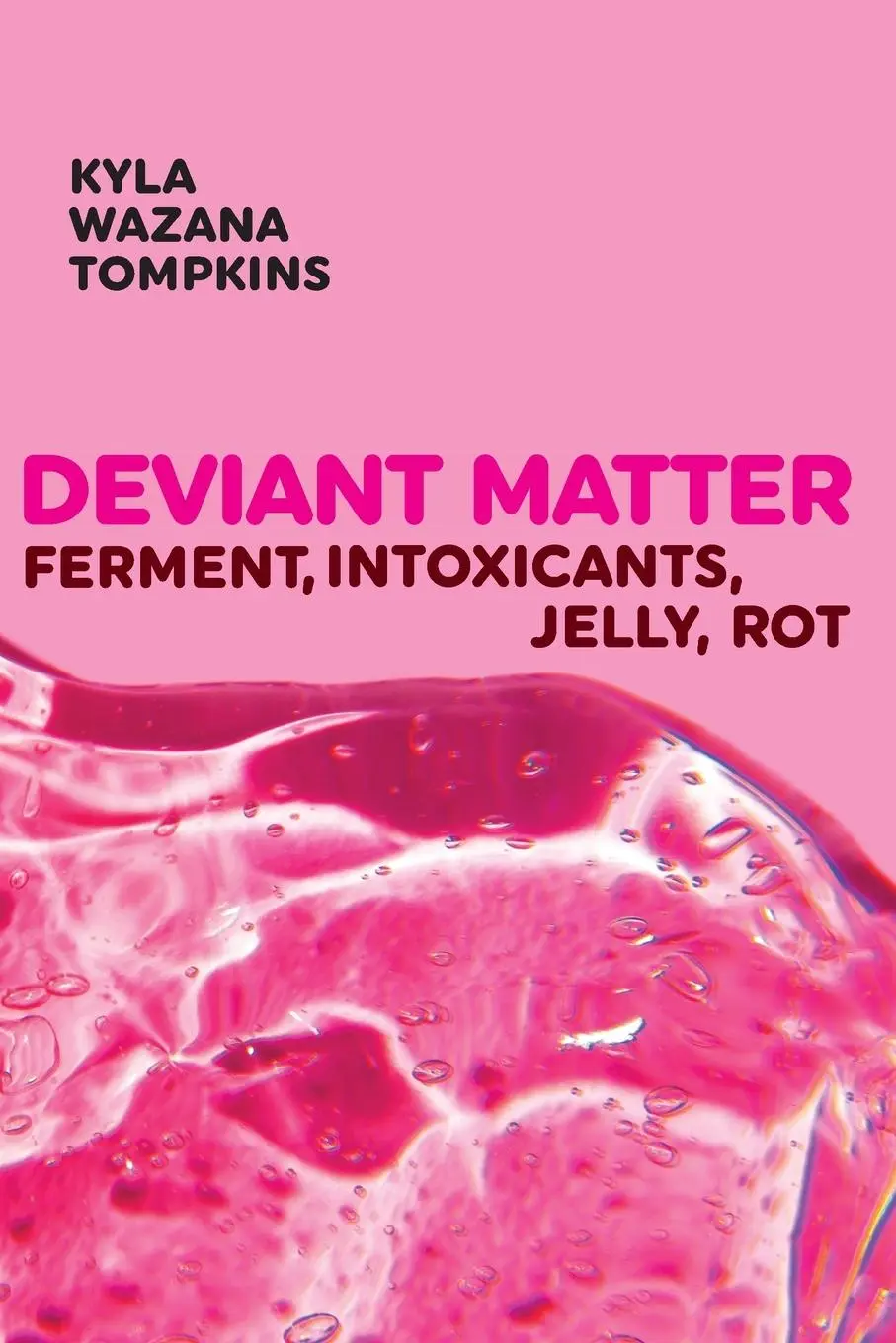 Cover: 9781479819225 | Deviant Matter | Ferment, Intoxicants, Jelly, Rot | Tompkins | Buch