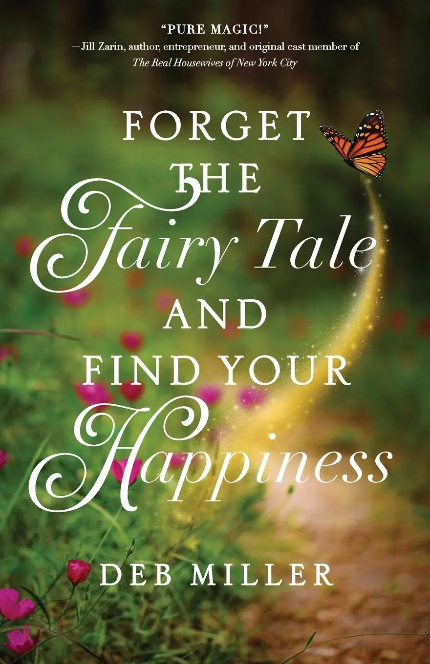 Cover: 9781647429225 | Forget the Fairy Tale and Find Your Happiness | Deb Miller | Buch