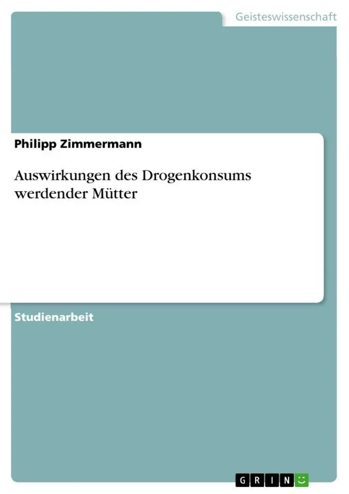 Cover: 9783346959225 | Auswirkungen des Drogenkonsums werdender Mütter | Philipp Zimmermann