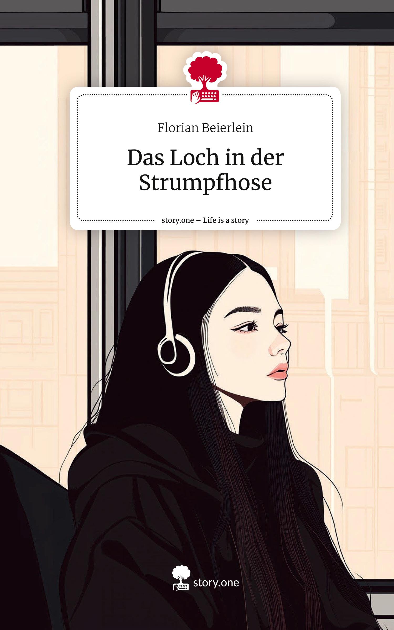 Cover: 9783711579225 | Das Loch in der Strumpfhose. Life is a Story - story.one | Beierlein