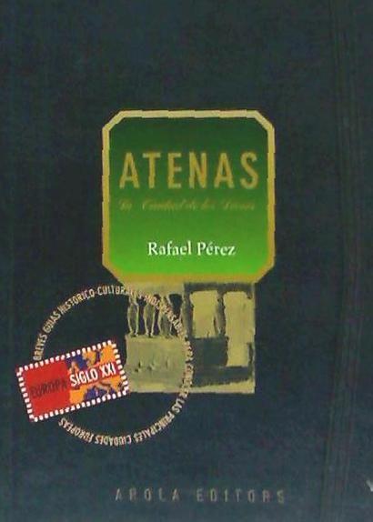 Atenas : la ciudad de los dioses | Rafael Pérez y Pérez | Taschenbuch | Spanisch | 2007 | Arola Editors S.L. | EAN 9788496639225 - Pérez y Pérez, Rafael