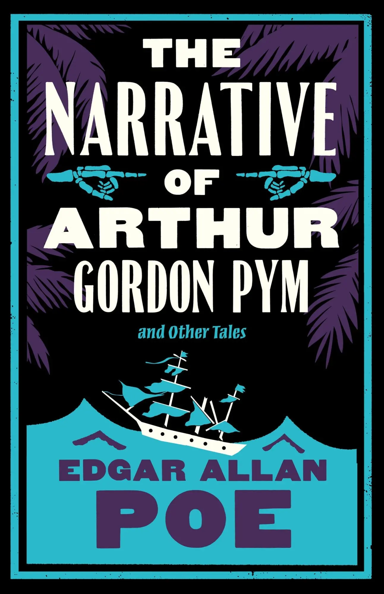 Cover: 9781847499325 | The Narrative of Arthur Gordon Pym and Other Tales | Edgar Allan Poe