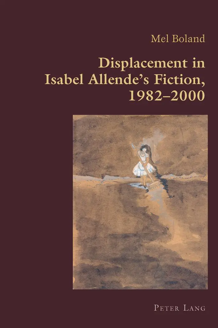 Displacement in Isabel Allende's Fiction, 1982-2000 (Hispanic Studies: Culture and Ideas)
