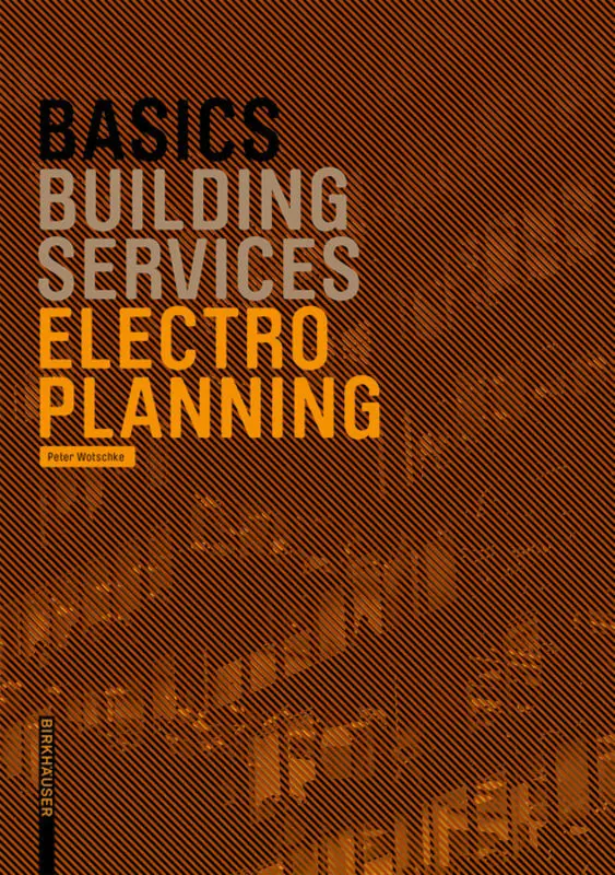 Cover: 9783035609325 | Basics Electro Planning | Peter Wotschke | Taschenbuch | Englisch