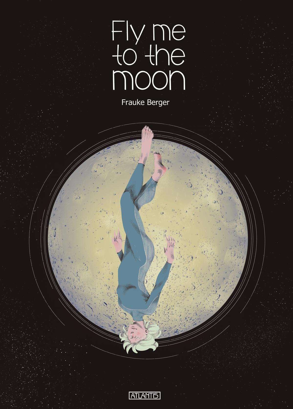 Cover: 9783864029325 | Fly me to the Moon | Frauke Berger | Buch | 144 S. | Deutsch | 2024