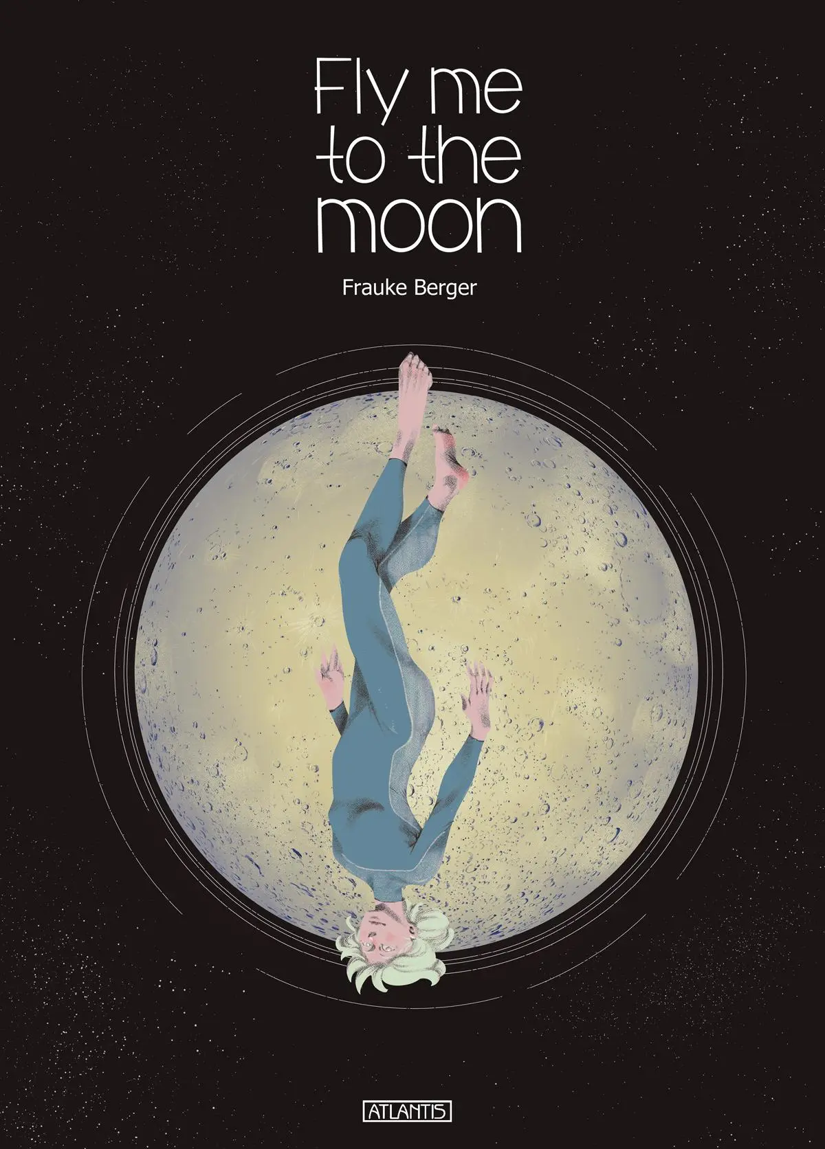 Cover: 9783864029325 | Fly me to the Moon | Frauke Berger | Buch | 144 S. | Deutsch | 2024