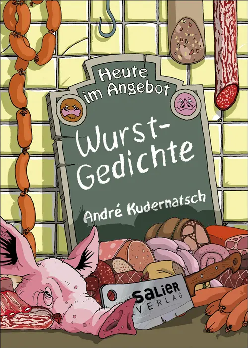Cover: 9783943539325 | Heute im Angebot: Wurstgedichte | André Kudernatsch | Buch | Gebunden