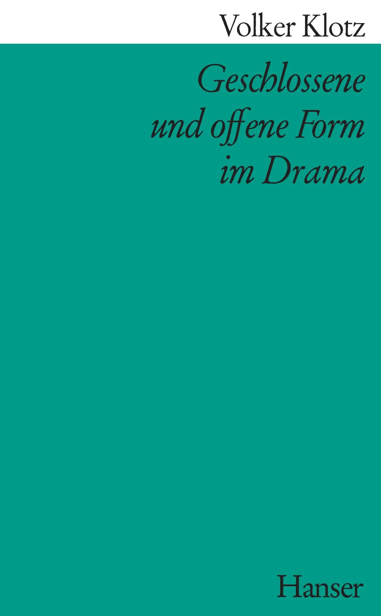 Cover: 9783446239425 | Geschlossene und offene Form im Drama | Volker Klotz | Taschenbuch