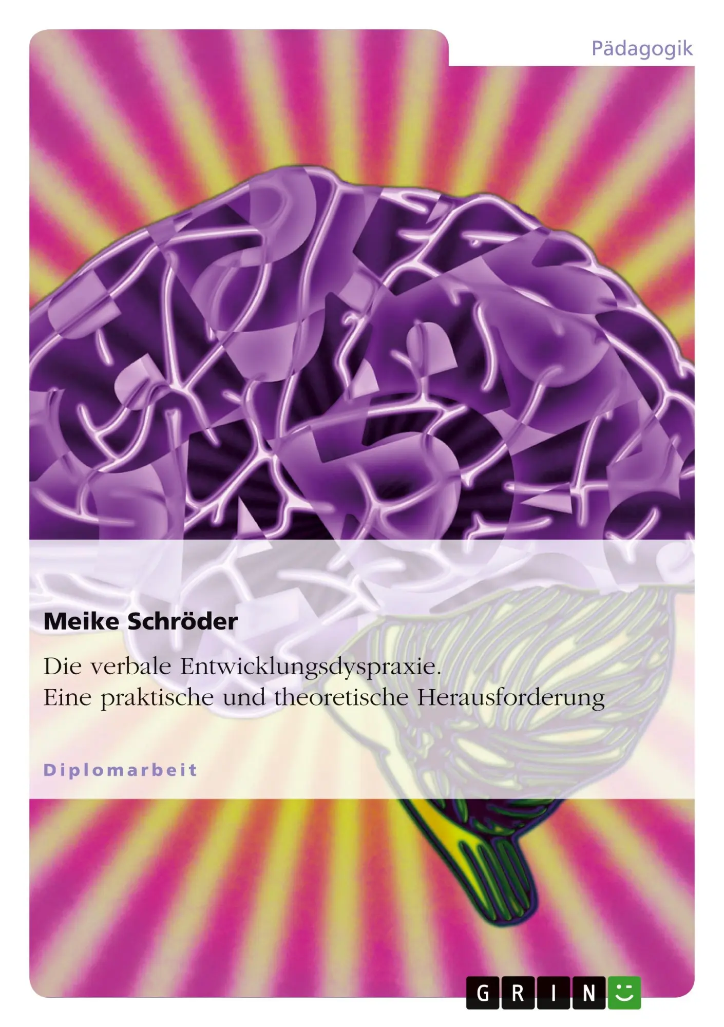 Cover: 9783638779425 | Die verbale Entwicklungsdyspraxie. Eine praktische und theoretische...