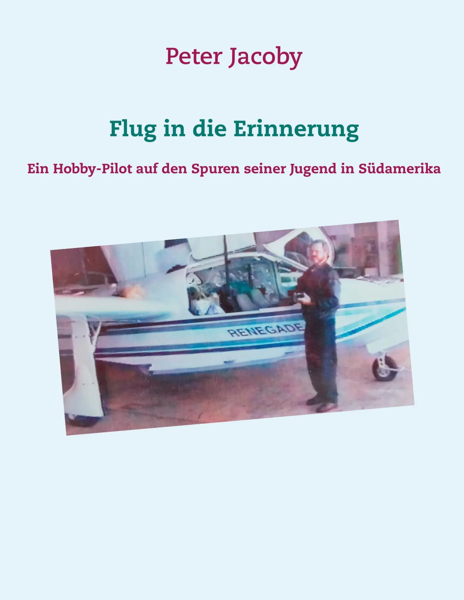 Cover: 9783751919425 | Flug in die Erinnerung | Peter Jacoby | Taschenbuch | 464 S. | Deutsch