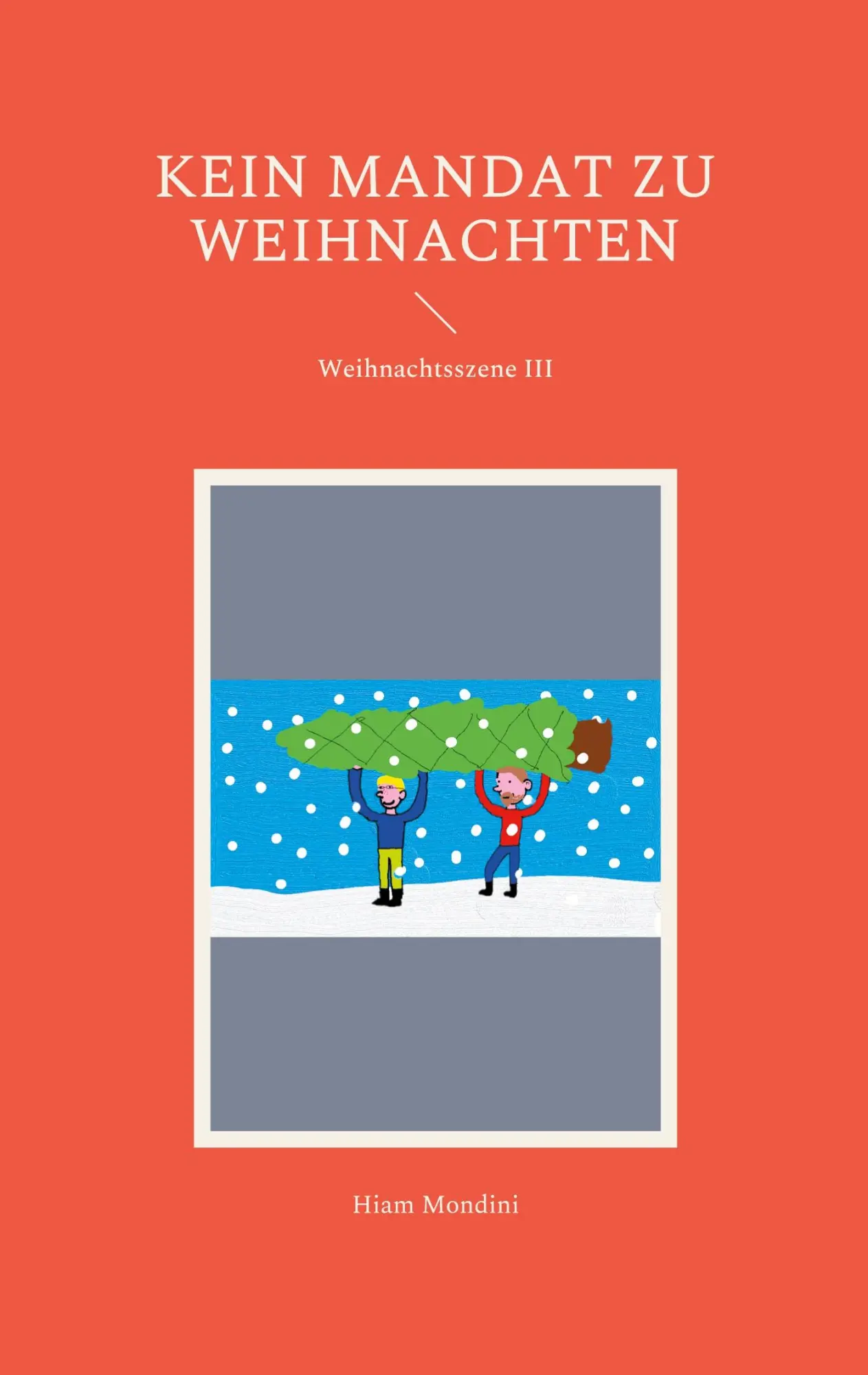 Cover: 9783755739425 | Kein Mandat zu Weihnachten | Weihnachtsszene III | Hiam Mondini | Buch