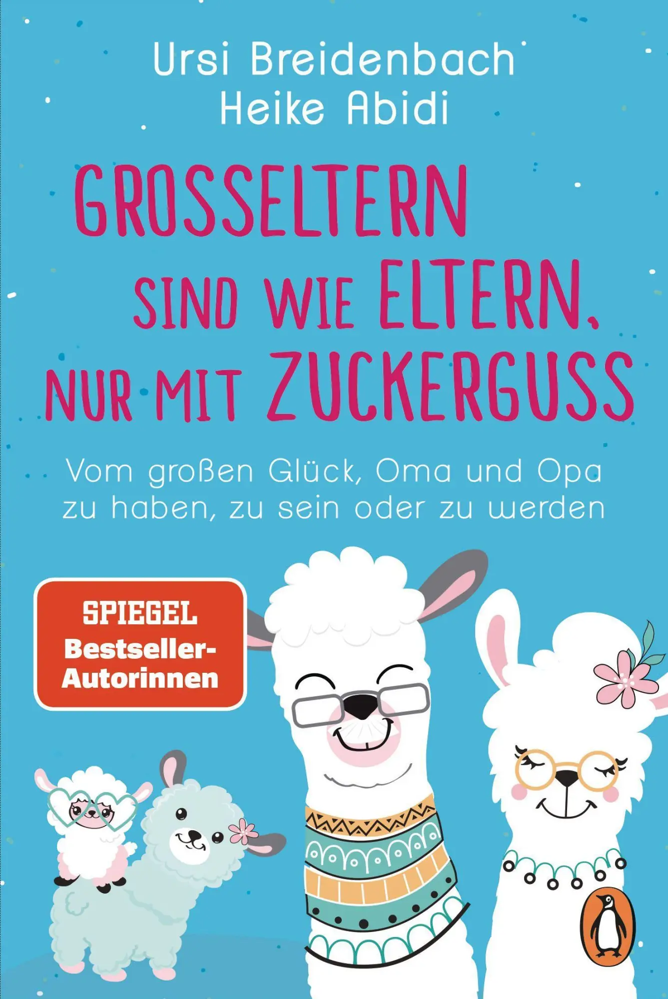 Cover: 9783328109525 | Großeltern sind wie Eltern, nur mit Zuckerguss | Heike Abidi (u. a.)