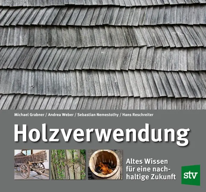 Cover: 9783702019525 | Holzverwendung | Altes Wissen für eine nachhaltige Zukunft | Buch