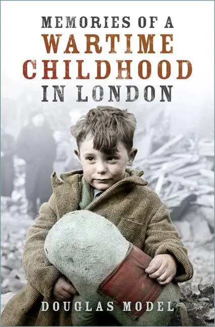 Cover: 9780750999625 | Memories of a Wartime Childhood in London | Douglas Model | Buch