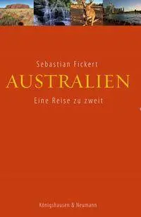 Cover: 9783826099625 | Australien | Eine Reise zu zweit | Sebastian Fickert | Taschenbuch