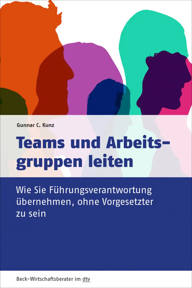 Cover: 9783423509725 | Teams und Arbeitsgruppen leiten | Gunnar C. Kunz | Taschenbuch | IX