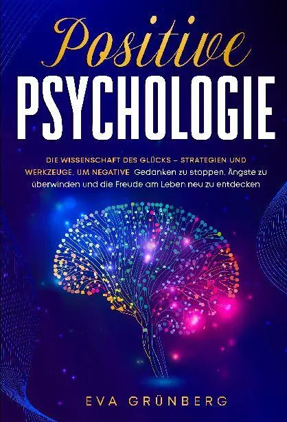 Cover: 9783692969725 | Positive Psychologie | Eva Grünberg | Taschenbuch | 118 S. | Deutsch