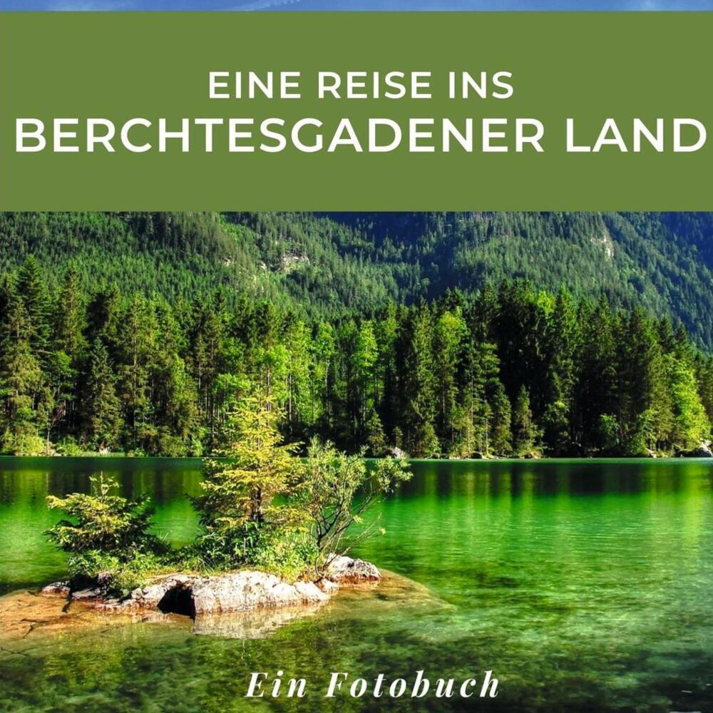 Cover: 9783750519725 | Eine Reise ins Berchtesgadener Land | Bibi Hübsch | Taschenbuch | 2022