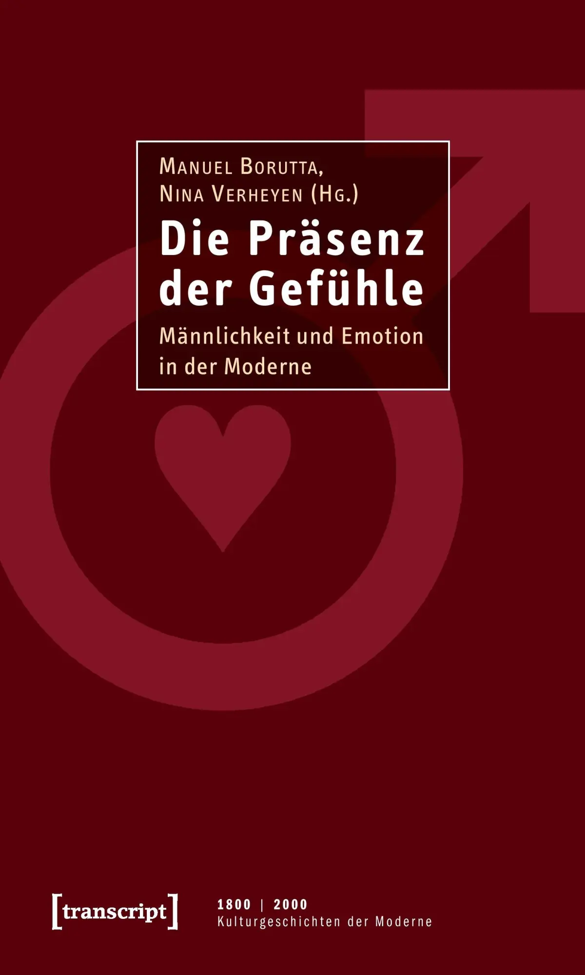 Cover: 9783899429725 | Die Präsenz der Gefühle | Männlichkeit und Emotion in der Moderne