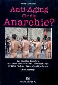 Cover: 9783936049725 | Anti-Aging für die Anarchie? | Horst Stowasser | Taschenbuch | 190 S.