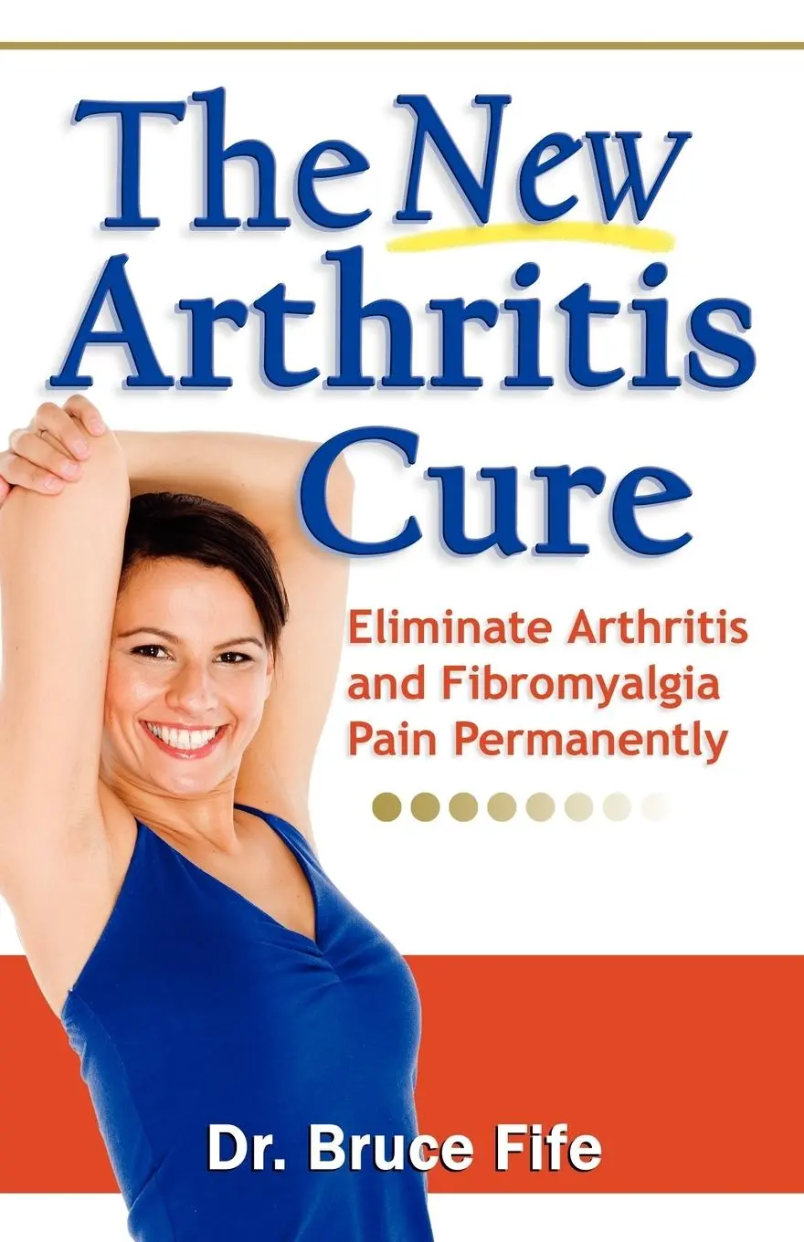 Cover: 9780941599825 | The New Arthritis Cure | Bruce Fife | Taschenbuch | Englisch | 2009