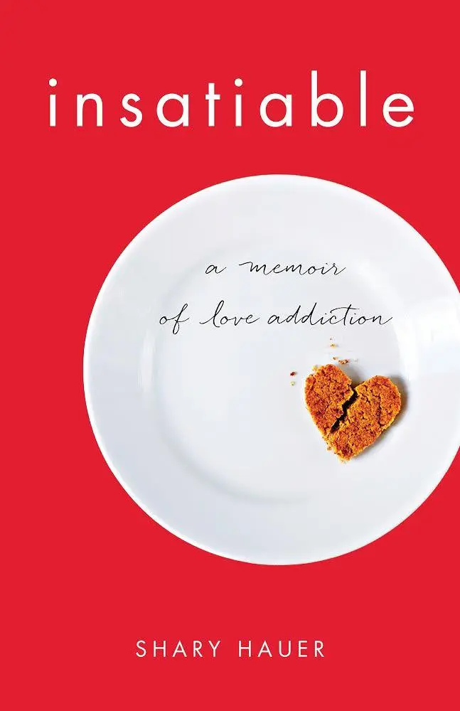 Bild: 9781631529825 | Insatiable | A Memoir of Love Addiction | Shary Hauer | Taschenbuch