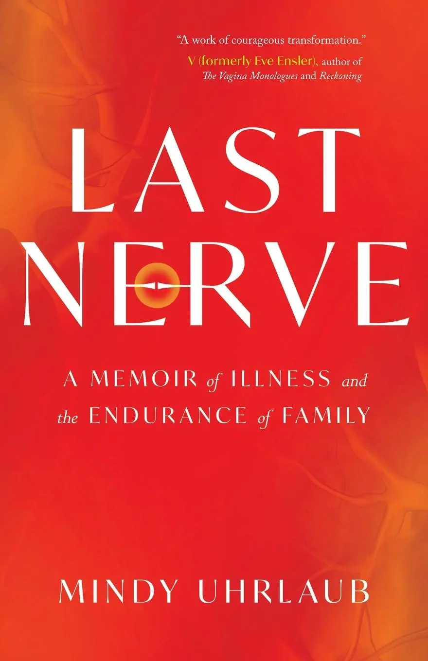 Cover: 9781632999825 | Last Nerve | A Memoir of Illness and the Endurance of Family | Uhrlaub