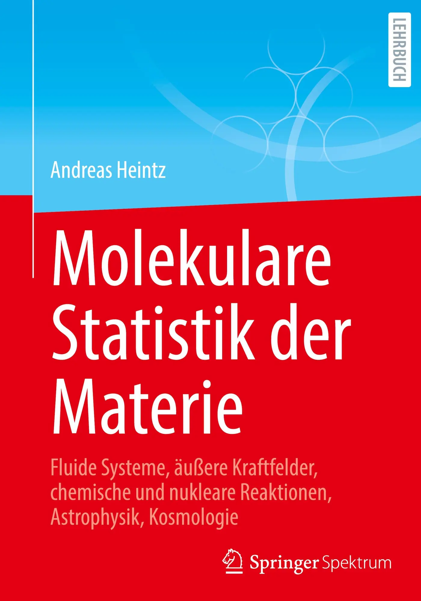 Cover: 9783662709825 | Molekulare Statistik der Materie | Andreas Heintz | Buch | xxiv | 2025
